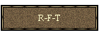 R-F-T